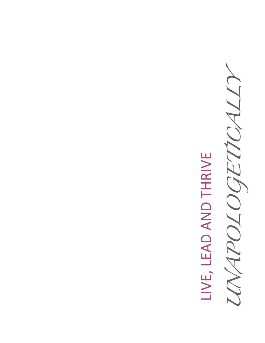 LIVE, LEAD AND THRIVE UNAPOLOGETICALLY - The Course PRESALE